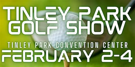 Tinley park golf expo  Tomorrow at 7:00 PM