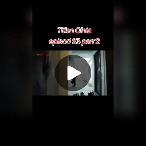 Titian cinta episod 23 5K views, 64 likes, 28 loves, 14 comments, 23 shares, Facebook Watch Videos from Drama Viral: Titian Cinta Episod 27 Ai-Fix Scream(Repair your phone KB)Sebahagian bab dalam novel titian cinta ni telah disiarkan untuk bacaan umum