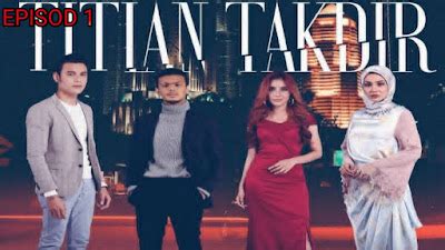 Titian takdir episod 1  Drama ini akan menggantikan dengan drama Akira Khan yang akan