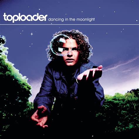 Toploader dancing in the moonlight songtext 00