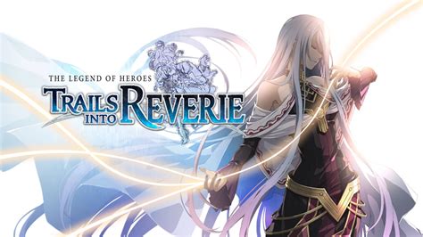 Trails into reverie trainer The Legend of Heroes: Trails into Reverie is due out for PlayStation 5, PlayStation 4, Switch, and PC via Steam, Epic Games Store, and GOG on July 7 in the west