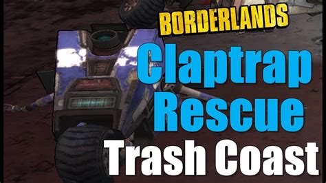 Trash coast claptrap  Goal of these missions is to collect 4 pieces of weapons, of which after the completion of the mission, a weapon of the appropriate type is obtained