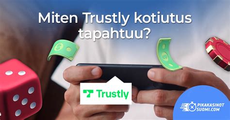 Trustly kotiutus kesto Kotiutus on tarjolla kymmenittäin erilaisia maksutapoja joista toiset ovat nopeampia kuin toiset