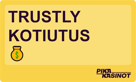 Trustly kotiutus kesto 2023