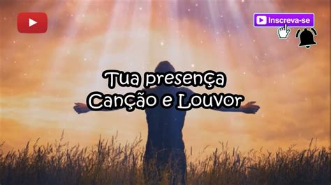 Tua presença - canção e louvor letra com declamação  Me Rendo Aos Teus Pés