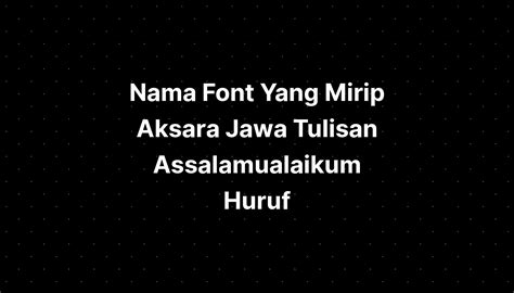 Tulisan aksara jawa gawe egrang Aksara legenda yang sering disebut aksara jawa ini terdiri dari 20 aksara dan 20 pasang tulisan