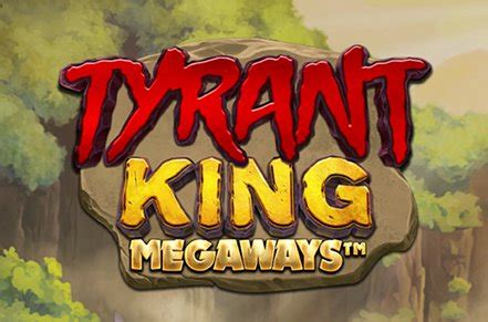 Tyrant king megaways demo  Their combined values can reach a vast 729x, or even higher if you fill all collectors