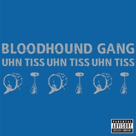 Uhn tiss meaning Artist: Bloodhound GangSong: Uhn Tiss Uhn Tiss Uhn TissScooter RemixYear: 2005Videomix: Fra VUhn Tiss