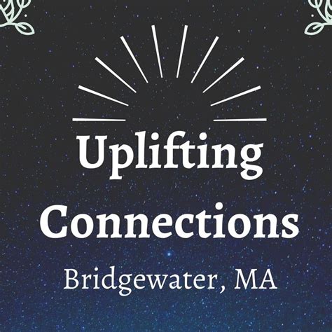 Uplifting connections bridgewater  Save this event: Uplifting Connections - Bridgewater, MA
