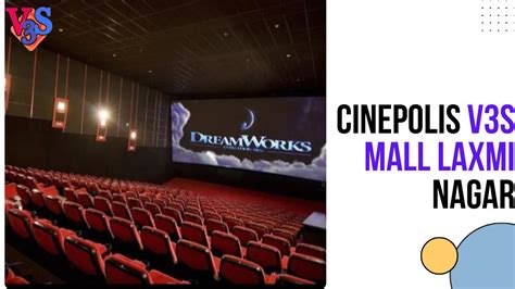 V3s mall movie timings tomorrow Cinepolis: V3S Mall, Laxmi Nagar is a multiplex cinema that offers a comfortable and enjoyable movie-watching experience