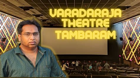 Varadharaja theatre tambaram ticket booking  Stay Tuned and Stay Updated ! VARADHARAJA theatre , a first class live entertainment venue screening motion