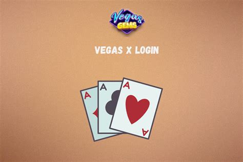 Vegas x login password 46: 0