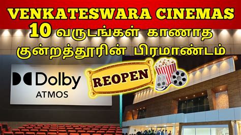 Venkateswara cinemas dolby atmos kundrathur 1 ChennaiCheck out movie ticket rates and show timings at Sri Vinayaka Cinemas 4K Dolby 7