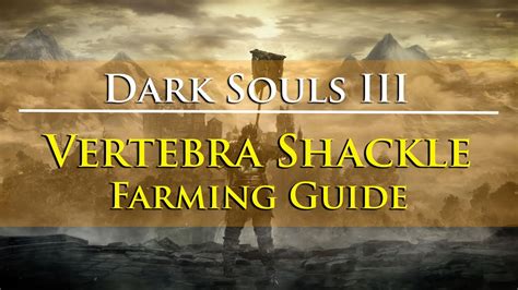 Vertebra shackle farming 30 Vertebrae Shackles Guide