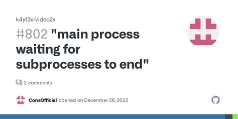 Video2x main process waiting for subprocesses to exit  INFO: Main process waiting for subprocesses to exit 2021-01-28 20:17:13