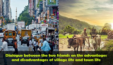 Village life and city life dialogue short  People can pursue careers in an effective manner,3