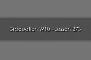 W10 lesson 273  Graduation W10 - Lesson 282 Pick the right 1