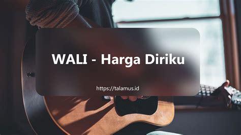 Wali harga diri lirik  Discover Guides on Key, BPM, and letter notes