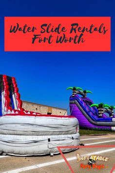 Water slide rentals fort worth  With a location in North Richardson, right between Dallas and Fort