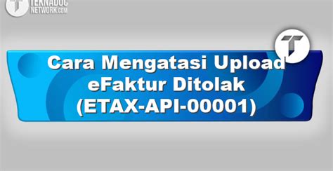 Web efaktur etax api 00001 0 dilaksanakan pada 1 Oktober 2020