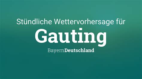 Wetter gauting stündlich  Bis dahin wird der Niederschlag vom Wochentag der Vorwoche dargestellt