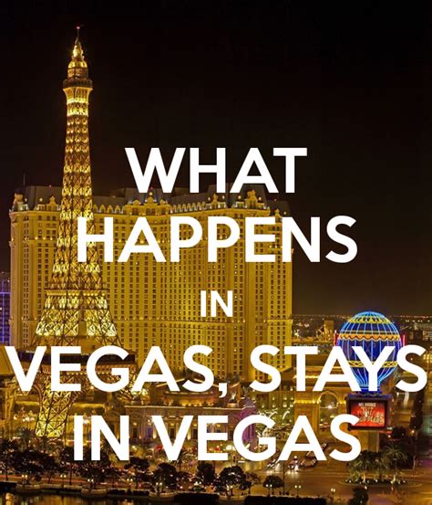 What happens in vegas stays in vegas escort  It calls itself Sin City and