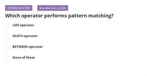 Which operator performs pattern matching mcq  Discover