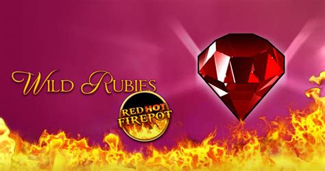 Wild rubies red hot firepot spielen  Laufend neue Spiele und Angebote