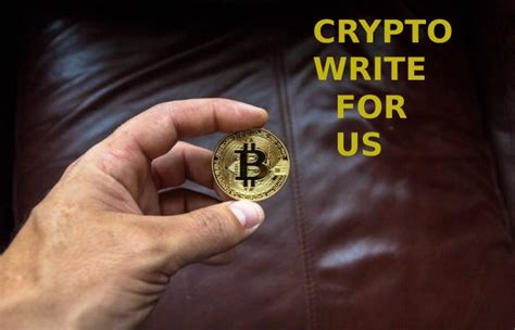 Write for us +crypto  And that is where your contribution comes into the picture