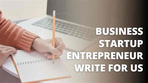 Write for us business  Technology and business companies can “write for us” and submit