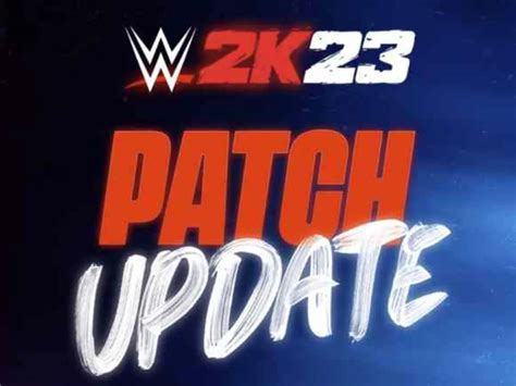 Wwe 2k23 patcher 2K have dropped a quick fix patch