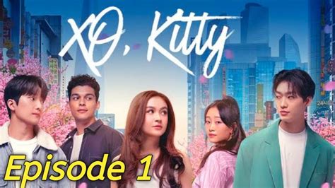 Xo kitty episode 1 dramacool  1