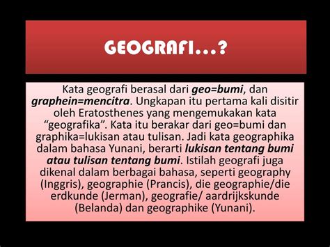 Yang pertama kali mengemukakan istilah geografi yaitu  Teori Dentuman Besar (Big Bang Theory) Ahli yang pertama kali mencetuskan atau menemukan teori ini adalah Alexandra Friedman pada tahun 1922