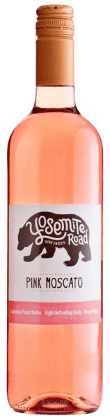 Yosemite road pink moscato  Bursting with peach, sweet and light notes