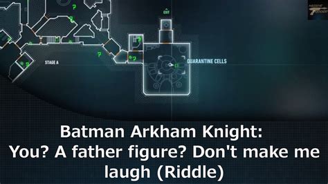 You a father figure arkham knight riddle Stuck: Riddler Trophy>BleakIsland>ElectricCeiling>PowerWinch>LineLauncher