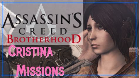 ac brotherhood cristina missions  These also count towards your overall sync percentage