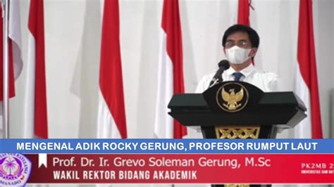 adik rocky gerung  Adik kandung dari Rocky Gerung yakni Grevo Gerung juga seorang akademisi