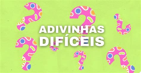 adivinhas difíceis  Eu não tenho corpo, mas vivo