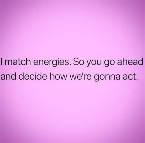 ain't no getting time for the hate and bad energy  [Chorus] I gotta protect my energy (Bap, bap, bap) Too much jealousy, I see a friend turn enemy (Grrr) Please don't ruin my energy (Bap) I heard it, why you keep telling me? (Why?) I gotta protect