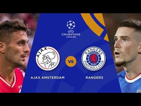 ajax amsterdam vs rangers f.c. lineups com : Fotyval &