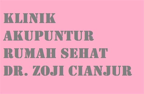 alamat dr zoji cianjur  100KPJ