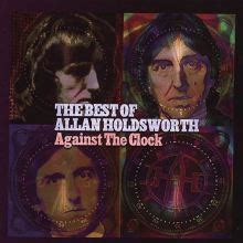 allan holdsworth allmusic  Against the Clock: The Best of Allan Holdsworth