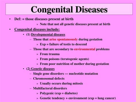 an example of a congenital disease is weegy  It can be very mild or severe