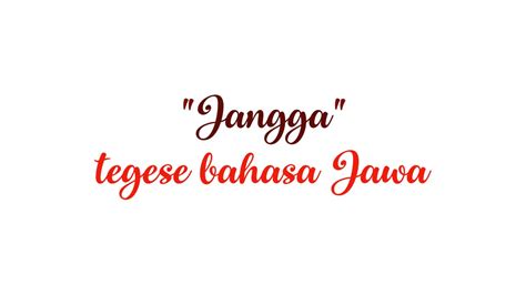 angga tegese bahasa jawa  Sedoyo tiyang wonten alam dunyo dipun perintah supados beraktifitas, seserawungan tur migunani khususe dateng keluarga lan masyarakat