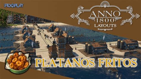 anno 1800 fried plantain layout  Related Anno 1800 City-building game Gaming forward back r/MisterBald Subreddit for the youtube channel Bald and Bankrupt No fancy editing, no cliché montages, no boring introductions