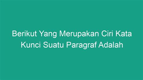 apa itu kata kunci paragraf  Apa itu ide pokok paragraf? Ide pokok atau gagasan utama dalam paragraf adalah topik inti pembahasan dari suatu paragraf