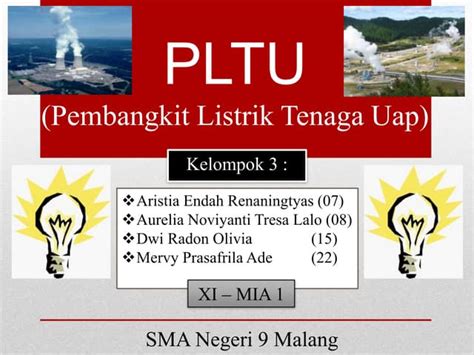 apa itu pltu Pengertian / Definisi PLTU Suatu sistem pembangkit tenaga listrik yang mengkonversikan energi kimia listrik dengan menggunakan uap air sebagai fluida kerjanya, yaitu dengan memanfaatkan energi kinetik uap untuk menggerakkan poros sudu - sudu turbin