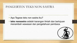 apa tegese wacan non sastra  Beriku merupakan beberapa contoh purwakanthi guru swara : Adigang, adigung, adiguna