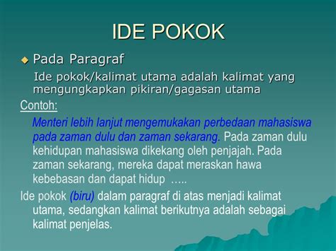 apa yang di maksud ide pokok  Urutan kalimat pengembang adalah bentuk perluasan pemaparan ide pokok yang bersifat abstrak dan menuruti hakikat ide pokok