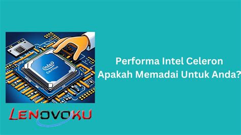 apakah intel celeron bagus Tidak diketahui